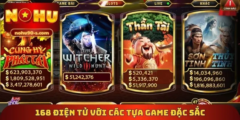168 điện tử với các tựa game đặc sắc