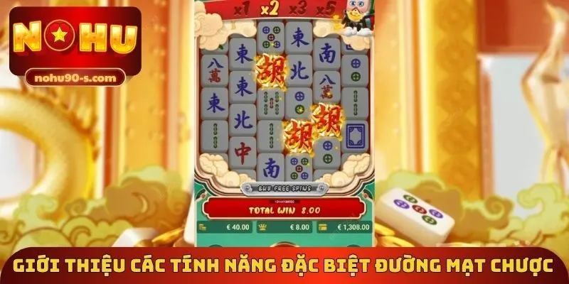 Giới thiệu các tính năng đặc biệt Đường Mạt Chược
