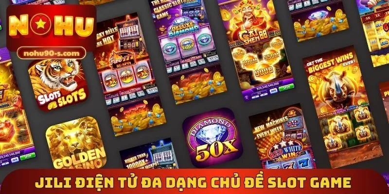 JILI điện tử đa dạng chủ đề slot game
