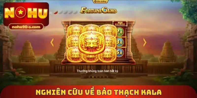 Nghiên cứu về bảo thạch Kala