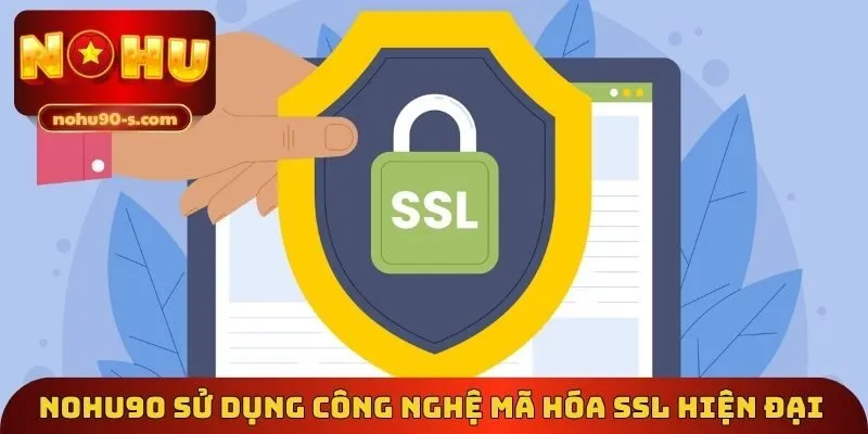 Nohu90 sử dụng công nghệ mã hóa SSL hiện đại 
