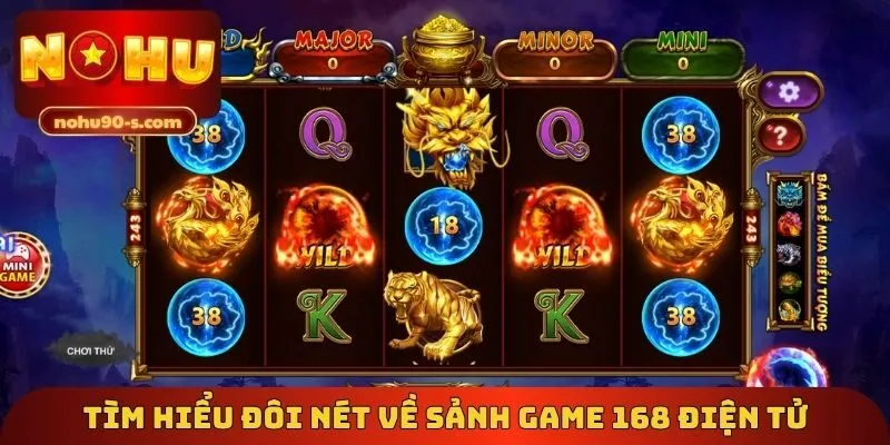 Tìm hiểu đôi nét về sảnh game 168 điện tử