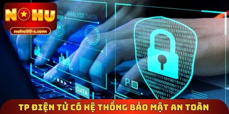 TP điện tử có hệ thống bảo mật an toàn